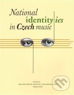 Kniha: National Identities in Czech Music (Institut umění – Divadelní ústav). Institut umění – Divadelní ústav, 2013 Kniha: National Identities in Czech Music (Institut umění – Divadelní ústav). Institut umění – Divadelní ústav, 2013