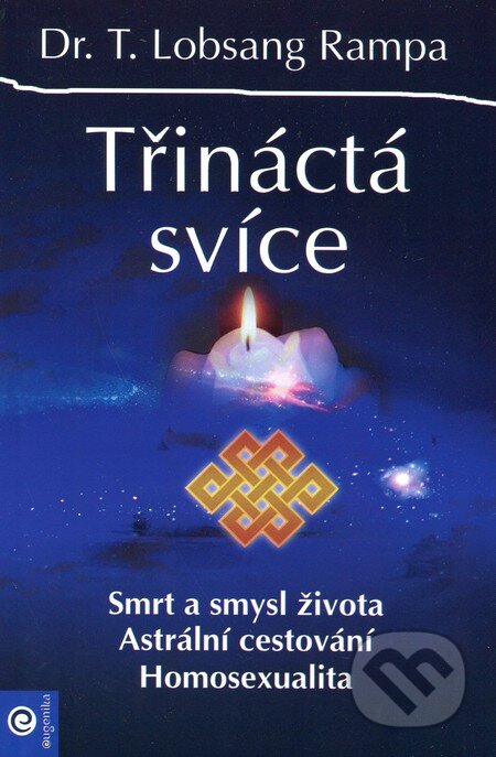 Kniha: Třináctá svíce (T. Lobsang Rampa). Eugenika, 2012 Kniha: Třináctá svíce (T. Lobsang Rampa). Eugenika, 2012