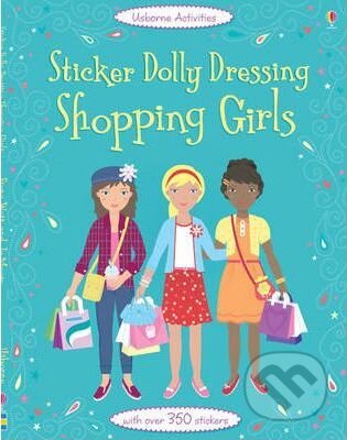 Sticker Dolly Dressing: Shopping Girls - Fiona Watt, Jo Moore (ilustrácie), Usborne, 2012