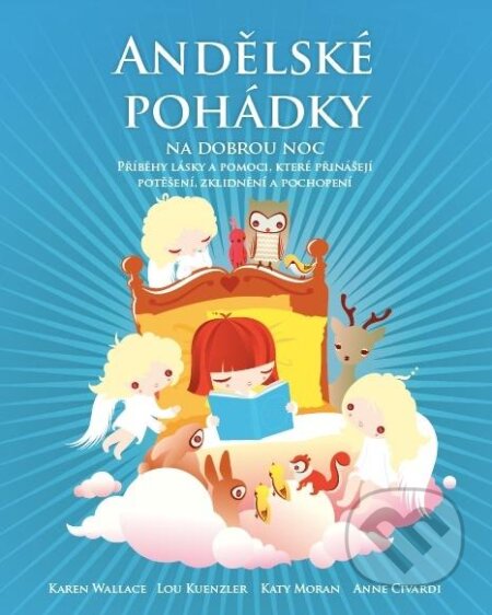 Kniha: Andělské pohádky na dobrou noc (Karen Wallace a kolektiv). Synergie, 2013 Kniha: Andělské pohádky na dobrou noc (Karen Wallace a kolektiv). Synergie, 2013