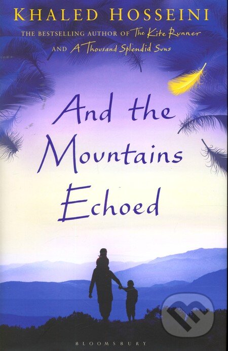 Kniha: And the Mountains Echoed (Khaled Hosseini). Bloomsbury, 2013 Kniha: And the Mountains Echoed (Khaled Hosseini). Bloomsbury, 2013