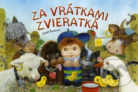 Kniha: Za vrátkami zvieratká (Jozef Pavlovič). Fortuna Libri, 2013 Kniha: Za vrátkami zvieratká (Jozef Pavlovič). Fortuna Libri, 2013