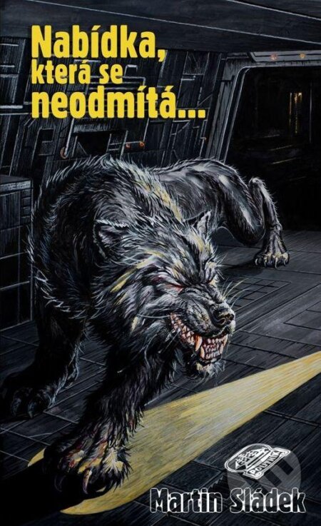 Kniha: Nabídka, která se neodmítá... (Martin Sládek). Poutník, 2013 Kniha: Nabídka, která se neodmítá... (Martin Sládek). Poutník, 2013