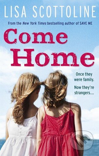 Kniha: Come Home (Lisa Scottoline). Ebury, 2013 Kniha: Come Home (Lisa Scottoline). Ebury, 2013