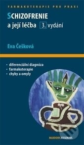 Kniha: Schizofrenie a její léčba (Eva Češková). Maxdorf, 2012 Kniha: Schizofrenie a její léčba (Eva Češková). Maxdorf, 2012