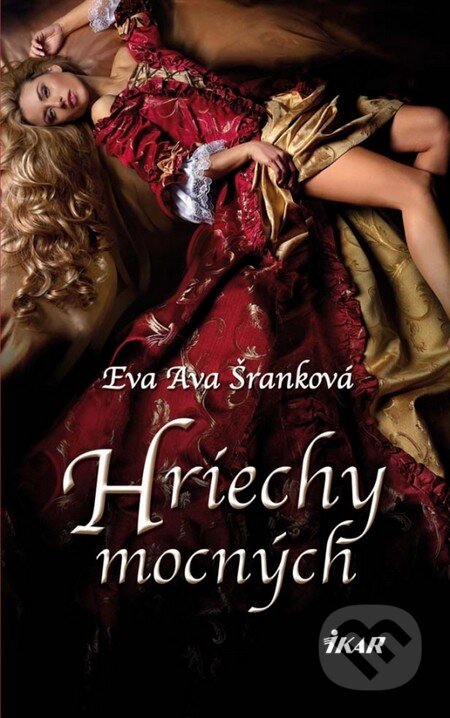 Kniha: Hriechy mocných (Eva Ava Šranková). Ikar, 2013 Kniha: Hriechy mocných (Eva Ava Šranková). Ikar, 2013