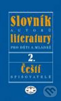 Kniha: Slovník autorů literatury pro děti a mládež II. (Milena Šubrtová). Libri, 2012 Kniha: Slovník autorů literatury pro děti a mládež II. (Milena Šubrtová). Libri, 2012