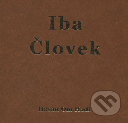 Kniha: Iba Človek (Hasan Om Hadi). Stredná odborná škola polygrafická Bratislava, 2013 Kniha: Iba Človek (Hasan Om Hadi). Stredná odborná škola polygrafická Bratislava, 2013