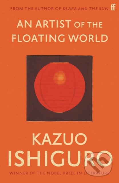 Kniha: An Artist of the Floating World (Kazuo Ishiguro). Faber and Faber, 2013 Kniha: An Artist of the Floating World (Kazuo Ishiguro). Faber and Faber, 2013