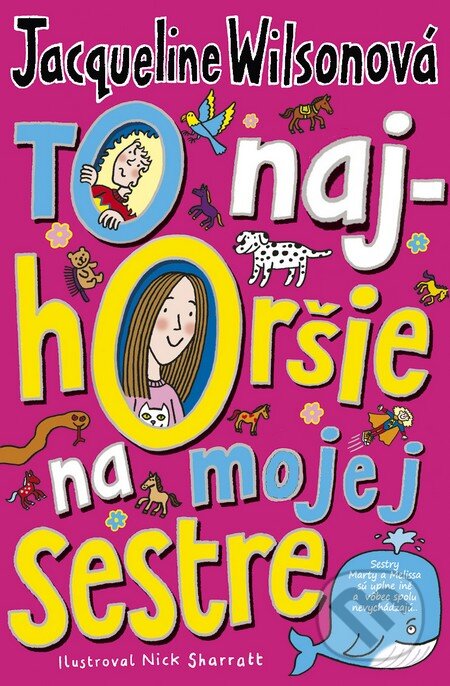 Kniha: To najhoršie na mojej sestre (Jacqueline Wilson). Slovart, 2013 Kniha: To najhoršie na mojej sestre (Jacqueline Wilson). Slovart, 2013