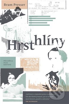 Kniha: Hrst hlíny (Bram Presser). Argo, 2022 Kniha: Hrst hlíny (Bram Presser). Argo, 2022