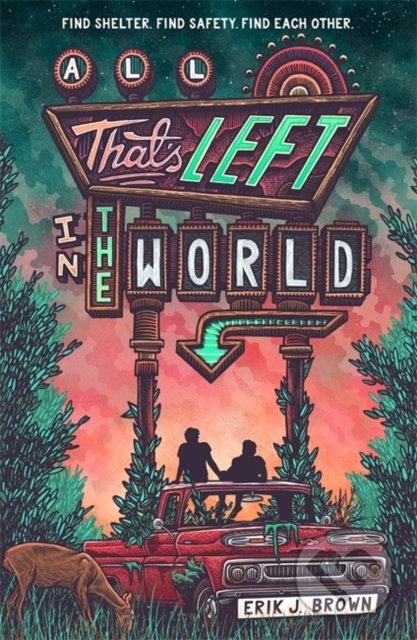 Kniha: All That's Left in the World (Erik J. Brown). Hodder Children's Books, 2022 Kniha: All That's Left in the World (Erik J. Brown). Hodder Children's Books, 2022