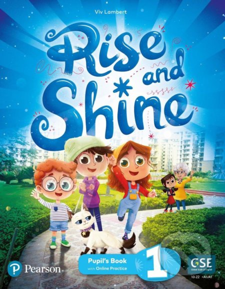 Kniha: Rise and Shine 1: Learn to Read Pupil´s Book and eBook with Online Practice and Digital Resources (Viv Lambert). Pearson, 2021 Kniha: Rise and Shine 1: Learn to Read Pupil´s Book and eBook with Online Practice and Digital Resources (Viv Lambert). Pearson, 2021