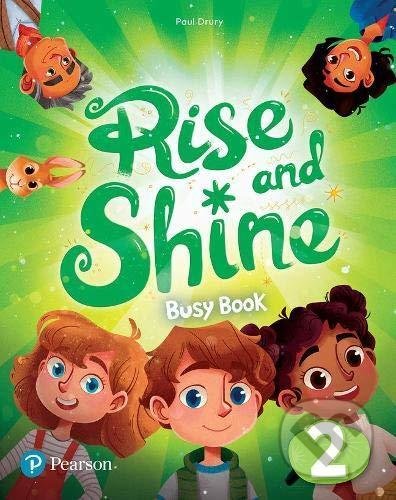 Kniha: Rise and Shine 2: Busy Book (Paul Drury). Pearson, 2021 Kniha: Rise and Shine 2: Busy Book (Paul Drury). Pearson, 2021