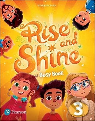 Kniha: Rise and Shine 3: Busy Book (Catherine Smith). Pearson, 2021 Kniha: Rise and Shine 3: Busy Book (Catherine Smith). Pearson, 2021