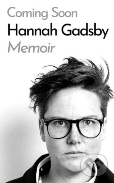 Kniha: Ten Steps to Nanette (Hannah Gadsby). Allen and Unwin, 2022 Kniha: Ten Steps to Nanette (Hannah Gadsby). Allen and Unwin, 2022
