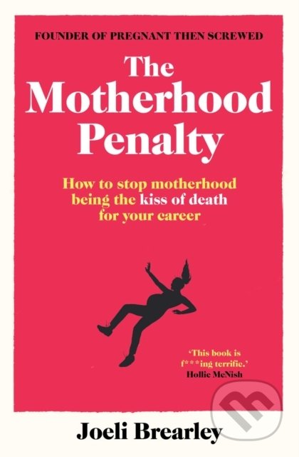 Kniha: The Motherhood Penalty (Joeli Brearley). Simon & Schuster, 2022 Kniha: The Motherhood Penalty (Joeli Brearley). Simon & Schuster, 2022