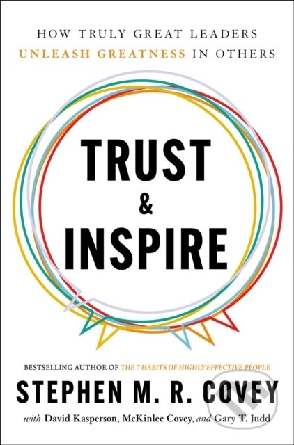 Kniha: Trust & Inspire (Stephen M.R. Covey). Simon & Schuster, 2022 Kniha: Trust & Inspire (Stephen M.R. Covey). Simon & Schuster, 2022