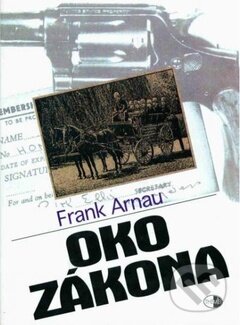 Kniha: Oko zákona (Frank Arnau). Themis, 1998 Kniha: Oko zákona (Frank Arnau). Themis, 1998