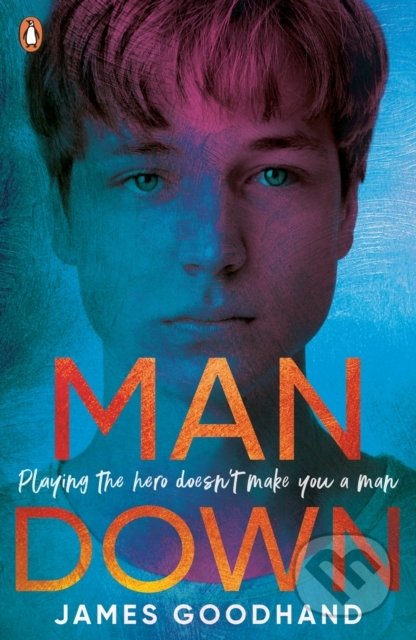 Kniha: Man Down (James Goodhand). Penguin Books, 2022 Kniha: Man Down (James Goodhand). Penguin Books, 2022