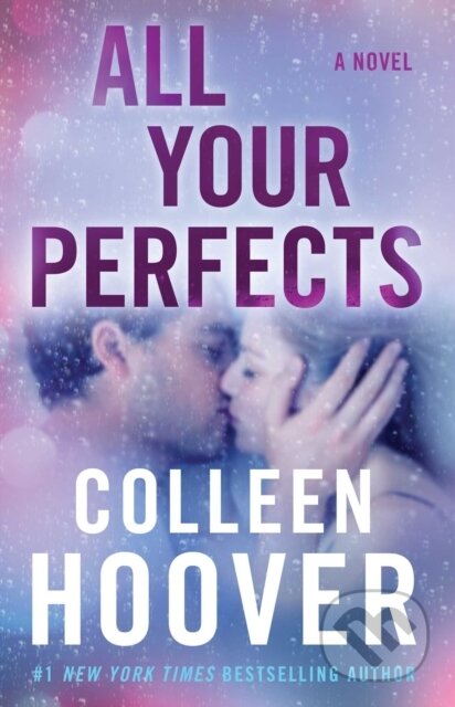 E-kniha: All Your Perfects (Colleen Hoover). Atria Books, 2018 E-kniha: All Your Perfects (Colleen Hoover). Atria Books, 2018