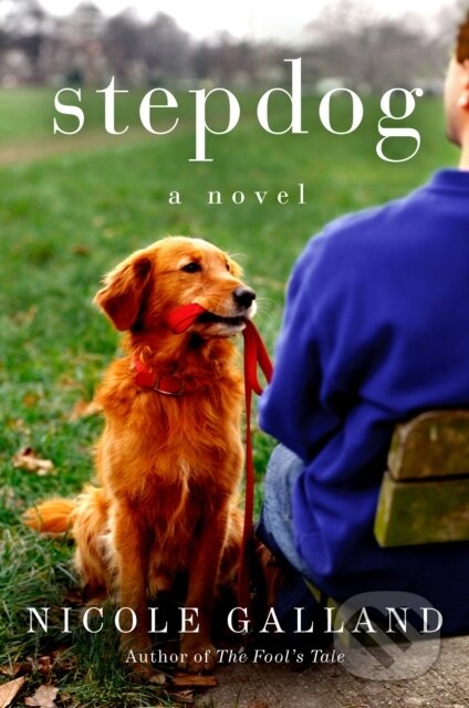 E-kniha: Stepdog (Nicole Galland). HarperCollins, 2015 E-kniha: Stepdog (Nicole Galland). HarperCollins, 2015