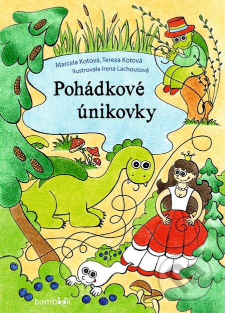 E-kniha: Pohádkové únikovky (Irena Ričlová Lachoutová, Marcela Kotová a Tereza Kotová). Grada, 2021 E-kniha: Pohádkové únikovky (Irena Ričlová Lachoutová, Marcela Kotová a Tereza Kotová). Grada, 2021