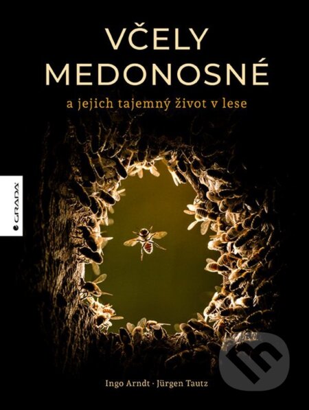 E-kniha: Včely medonosné (Ingo Arndt a Jürgen Tautz). Grada, 2021 E-kniha: Včely medonosné (Ingo Arndt a Jürgen Tautz). Grada, 2021