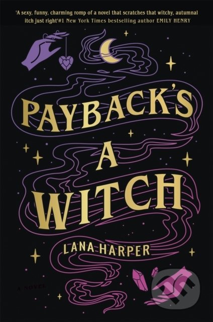 Kniha: Payback's a Witch (Lana Harper). Piatkus, 2021 Kniha: Payback's a Witch (Lana Harper). Piatkus, 2021