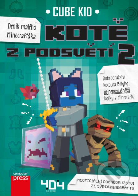 Kniha: Deník malého Minecrafťáka: Kotě z Podsvětí 2 (Cube Kid). Computer Press, 2022 Kniha: Deník malého Minecrafťáka: Kotě z Podsvětí 2 (Cube Kid). Computer Press, 2022