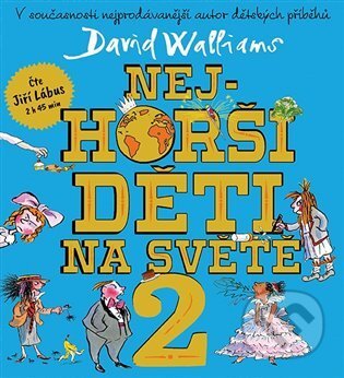 Audiokniha: Nejhorší děti na světě 2 (David Walliams). Tympanum, 2022 Audiokniha: Nejhorší děti na světě 2 (David Walliams). Tympanum, 2022