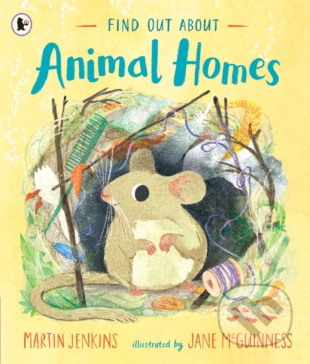 Find Out About ... Animal Homes - Martin Jenkins, Jane McGuinness (ilustrátor), Walker books, 2022