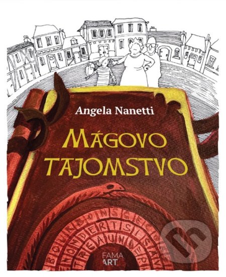 Kniha: Mágovo tajomstvo (Angela Nanetti). FAMA art, 2021 Kniha: Mágovo tajomstvo (Angela Nanetti). FAMA art, 2021