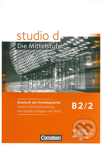 Studio d B2/2 Die Mittelstufe - Rita Maria von Eggeling, Christina Kuhn, Nelli Pasemann, Britta Winzer-Kiontke, Ulrike Würz, Cornelsen Verlag, 2011