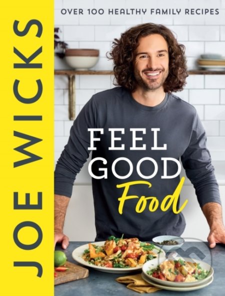 Kniha: Feel Good Food (Joe Wicks). HQ, 2022 Kniha: Feel Good Food (Joe Wicks). HQ, 2022