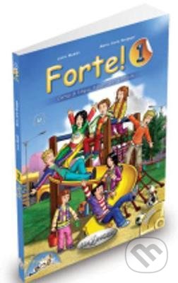 Kniha: Forte! 1 (Lucia Maddii a Maria Carla Borgoni). Edilingua, 2007 Kniha: Forte! 1 (Lucia Maddii a Maria Carla Borgoni). Edilingua, 2007