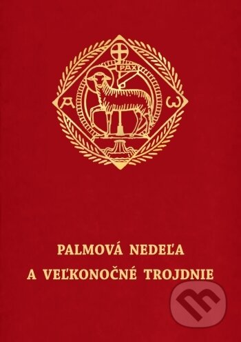Kniha: Palmová nedeľa a Veľkonočné trojdnie (Verbum). Verbum, 2022 Kniha: Palmová nedeľa a Veľkonočné trojdnie (Verbum). Verbum, 2022