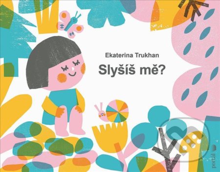 Kniha: Slyšíš mě? (Ekaterina Trukhan). Portál, 2022 Kniha: Slyšíš mě? (Ekaterina Trukhan). Portál, 2022