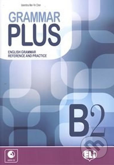 Kniha: Grammar Plus B2: with Audio CD (Lisa Suett). Eli, 2013 Kniha: Grammar Plus B2: with Audio CD (Lisa Suett). Eli, 2013