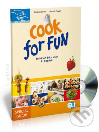 Kniha: Hands on Languages: Cook for Fun Teacher´s Guide + 2 Audio CD (Melanie Segal a Damiana Covre). Eli, 2010 Kniha: Hands on Languages: Cook for Fun Teacher´s Guide + 2 Audio CD (Melanie Segal a Damiana Covre). Eli, 2010