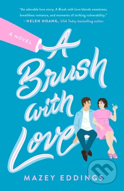 Kniha: Brush with Love (Mazey Eddings). St. Martins Griffin, 2022 Kniha: Brush with Love (Mazey Eddings). St. Martins Griffin, 2022