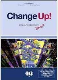 Kniha: Change up! Intermediate: Student´s Book + pre-intermediate Workbook (Shirley Ann Hill a Michael Lacery Freeman). Eli, 2009 Kniha: Change up! Intermediate: Student´s Book + pre-intermediate Workbook (Shirley Ann Hill a Michael Lacery Freeman). Eli, 2009