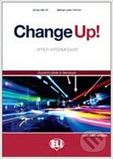 Kniha: Change up! Upper Intermediate: Work Book with Keys + 2 Audio CDs (Shirley Ann Hill a Michael Lacery Freeman). Eli, 2009 Kniha: Change up! Upper Intermediate: Work Book with Keys + 2 Audio CDs (Shirley Ann Hill a Michael Lacery Freeman). Eli, 2009