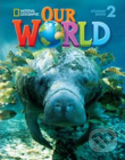 Kniha: Our World 2 Student´s Book with CD-ROM (Gabrielle Pritchard). Folio, 2013 Kniha: Our World 2 Student´s Book with CD-ROM (Gabrielle Pritchard). Folio, 2013