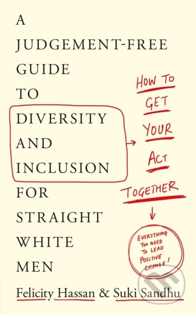 Kniha: How To Get Your Act Together (Suki Sandhu a Felicity Hassan). Penguin Books, 2022 Kniha: How To Get Your Act Together (Suki Sandhu a Felicity Hassan). Penguin Books, 2022