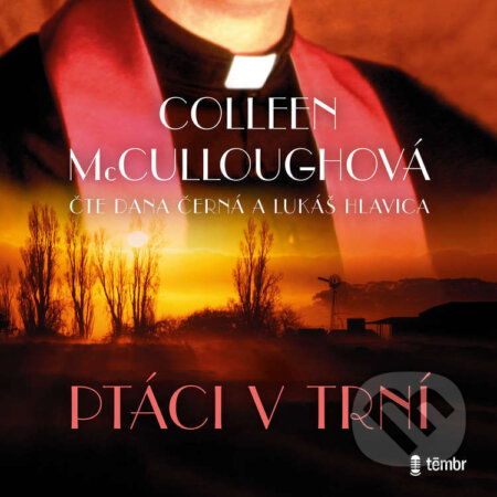 Audiokniha: Ptáci v trní (Colleen McCullough). Témbr, 2022 Audiokniha: Ptáci v trní (Colleen McCullough). Témbr, 2022