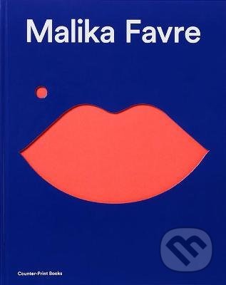 Kniha: Malika Favre (Malika Favre). Counter-Print, 2022 Kniha: Malika Favre (Malika Favre). Counter-Print, 2022