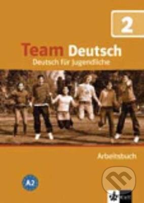 Kniha: Team Deutsch 2 A2 (Klett). Klett, 2017 Kniha: Team Deutsch 2 A2 (Klett). Klett, 2017