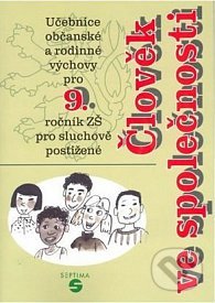 Kniha: Člověk ve společnosti učebnice občanské a rodinné výchovy (Jaromír Čech a Jaroslava Weisová). Septima Kniha: Člověk ve společnosti učebnice občanské a rodinné výchovy (Jaromír Čech a Jaroslava Weisová). Septima