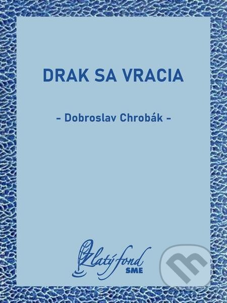 E-kniha: Drak sa vracia (Dobroslav Chrobák). Petit Press E-kniha: Drak sa vracia (Dobroslav Chrobák). Petit Press